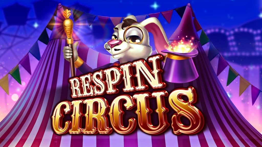 Respin Circus Slot – How & Where to Play